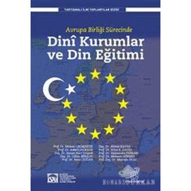 AVRUPA BİRLİĞİ SÜRECİNDE DINÎ KURUMLAR VE DIN EĞİTİMİ - HEYET