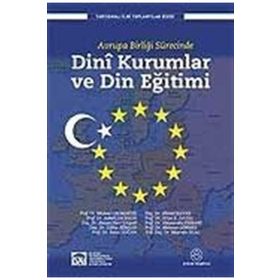 AVRUPA BİRLİĞİ SÜRECİNDE DINÎ KURUMLAR VE DIN EĞİTİMİ - HEYET