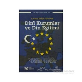 AVRUPA BİRLİĞİ SÜRECİNDE DINÎ KURUMLAR VE DIN EĞİTİMİ - HEYET