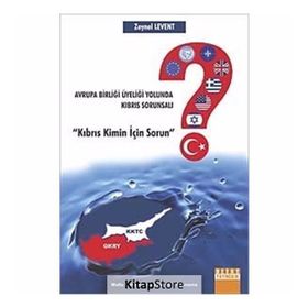 Avrupa Birliği Üyeliği Yolunda Kıbrıs Sorunsalı - Zeynel Levent
