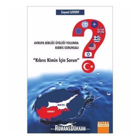 Avrupa Birliği Üyeliği Yolunda Kıbrıs Sorunsalı - Zeynel Levent