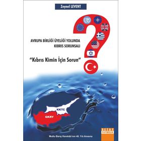 Avrupa Birliği Üyeliği Yolunda Kıbrıs Sorunsalı - Zeynel Levent