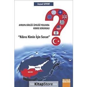 Avrupa Birliği Üyeliği Yolunda Kıbrıs Sorunsalı - Zeynel Levent