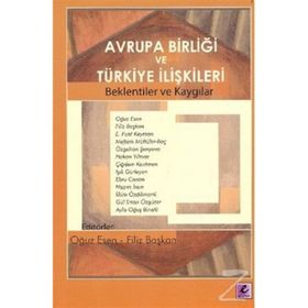 Avrupa Birliği ve Avrupa Birliği-Türkiye İlişkileri - Füsun Öz