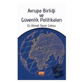 Avrupa Birliği ve Güvenlik Politikaları - Ahmet Taner Göksu