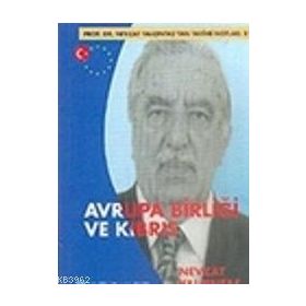 AVRUPA BİRLİĞİ VE KIBRIS - NEVZAT YALÇINTAŞ; AHMET ALMAZ