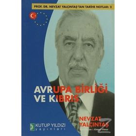 AVRUPA BİRLİĞİ VE KIBRIS - NEVZAT YALÇINTAŞ; AHMET ALMAZ