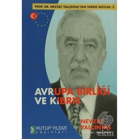 AVRUPA BİRLİĞİ VE KIBRIS - NEVZAT YALÇINTAŞ; AHMET ALMAZ