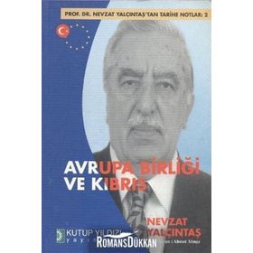 AVRUPA BİRLİĞİ VE KIBRIS - NEVZAT YALÇINTAŞ; AHMET ALMAZ