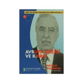 AVRUPA BİRLİĞİ VE KIBRIS - NEVZAT YALÇINTAŞ; AHMET ALMAZ