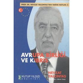 AVRUPA BİRLİĞİ VE KIBRIS - NEVZAT YALÇINTAŞ; AHMET ALMAZ