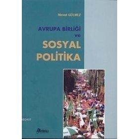 AVRUPA BIRLIĞI VE SOSYAL POLITIKA - MESUT GÜLMEZ