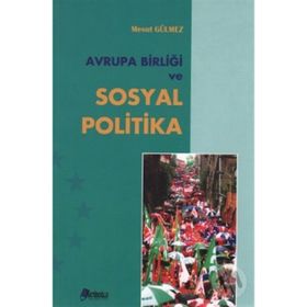 AVRUPA BIRLIĞI VE SOSYAL POLITIKA - MESUT GÜLMEZ