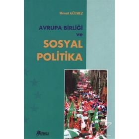 AVRUPA BIRLIĞI VE SOSYAL POLITIKA - MESUT GÜLMEZ