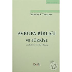 Avrupa Birliği ve Türkiye - İbrahim S. Canbolat