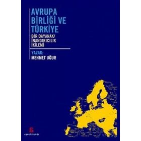 AVRUPA BİRLİĞİ VE TÜRKİYE - MEHMET UĞUR