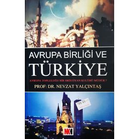 Avrupa Birliği ve Türkiye - Nevzat Yalçıntaş