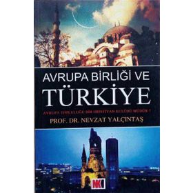 Avrupa Birliği ve Türkiye - Nevzat Yalçıntaş