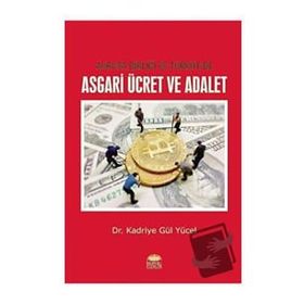 Avrupa Birliği ve Türkiye'de Asgari Ücret ve Adalet / Kadriye Gül Yücel / Nobel Bilimsel Eserler