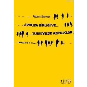 AVRUPA BİRLİĞİ VE TÜRKİYEDE AZINLIKLAR - MURAT SARAÇLI