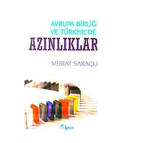 AVRUPA BİRLİĞİ VE TÜRKİYEDE AZINLIKLAR - MURAT SARAÇLI