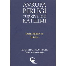 AVRUPA BİRLİĞİ VE TÜRKİYE'NİN KATILIMI İNSAN HAKLARI VE KÜRTLER - KERIM YILDIZ;MARK MÜLLER