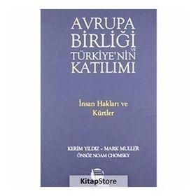 AVRUPA BİRLİĞİ VE TÜRKİYE'NİN KATILIMI İNSAN HAKLARI VE KÜRTLER - KERIM YILDIZ;MARK MÜLLER