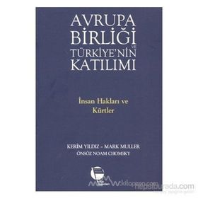 AVRUPA BİRLİĞİ VE TÜRKİYE'NİN KATILIMI İNSAN HAKLARI VE KÜRTLER - KERIM YILDIZ;MARK MÜLLER