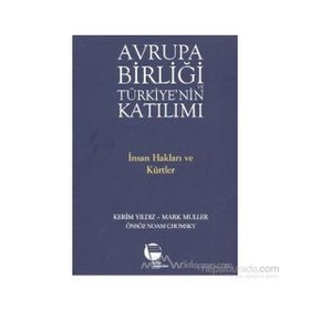 AVRUPA BİRLİĞİ VE TÜRKİYE'NİN KATILIMI İNSAN HAKLARI VE KÜRTLER - KERIM YILDIZ;MARK MÜLLER