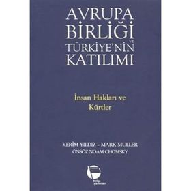 AVRUPA BİRLİĞİ VE TÜRKİYE'NİN KATILIMI İNSAN HAKLARI VE KÜRTLER - KERIM YILDIZ;MARK MÜLLER