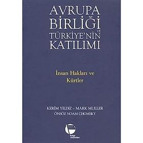 AVRUPA BİRLİĞİ VE TÜRKİYE'NİN KATILIMI İNSAN HAKLARI VE KÜRTLER - KERIM YILDIZ;MARK MÜLLER