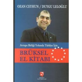 Avrupa Birliği Yolunda Türkiye İçin Brüksel El Kitabı - Ozan Ceyhun Duygu Leloğlu
