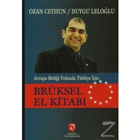 Avrupa Birliği Yolunda Türkiye İçin Brüksel El Kitabı - Ozan Ceyhun Duygu Leloğlu