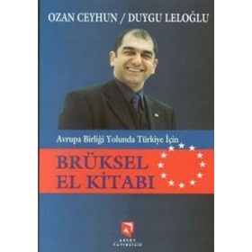 Avrupa Birliği Yolunda Türkiye İçin Brüksel El Kitabı - Ozan Ceyhun Duygu Leloğlu