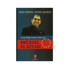 Avrupa Birliği Yolunda Türkiye İçin Brüksel El Kitabı - Ozan Ceyhun Duygu Leloğlu