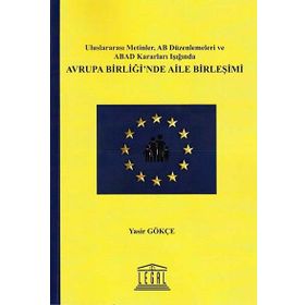 AVRUPA BIRLIĞI'NDE AILE BIRLEŞIMI - YASIR GÖKÇE