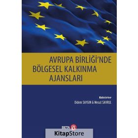 Avrupa Birliğinde Bölgesel Kalkınma Ajansları / Didem Saygın