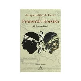 Avrupa Birliği’nde Devlet ve Fransa’da Korsika - Prof. Dr. Şehmus Güzel