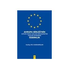 Avrupa Birliğinde İnsan Haklarının Gelişimi ve Korunması - Ahmet Burak Bilgin