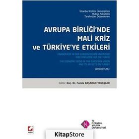AVRUPA BIRLIĞINDE MALI KRIZ VE TÜRKIYE'YE ETKILERI SEMPOZYUM KITABI - FUNDA BAŞARAN YAVAŞLAR