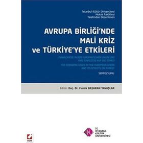 AVRUPA BIRLIĞINDE MALI KRIZ VE TÜRKIYE'YE ETKILERI SEMPOZYUM KITABI - FUNDA BAŞARAN YAVAŞLAR