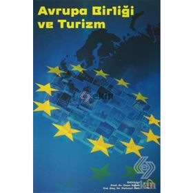 Avrupa Birliği’nde Turizm ve Türkiye - Cevdet Avcıkurt Mehmet Oğuzhan İlban