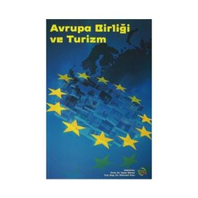 Avrupa Birliği’nde Turizm ve Türkiye - Cevdet Avcıkurt Mehmet Oğuzhan İlban