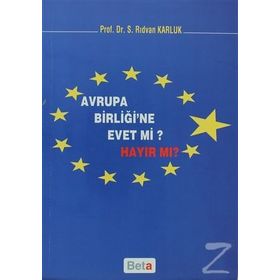 AVRUPA BİRLİĞİ´NE EVET MI? HAYIR MI? - S. RIDVAN KARLUK