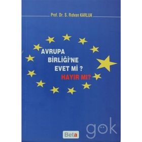 AVRUPA BİRLİĞİ´NE EVET MI? HAYIR MI? - S. RIDVAN KARLUK