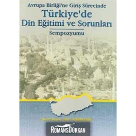 Avrupa Birliğine Giriş Sürecinde Türkiyede Din Eğitimi ve Sorunları Sempozyumu Değişim Yayınları