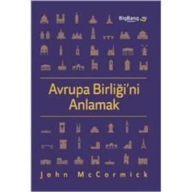 Avrupa Birliği’ni Anlamak - John McCormick