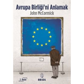 Avrupa Birliği’ni Anlamak - John McCormick