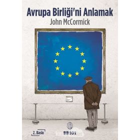 Avrupa Birliği’ni Anlamak - John McCormick