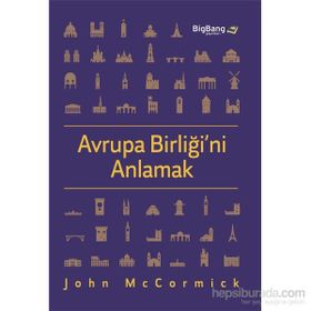 Avrupa Birliği’ni Anlamak - John McCormick